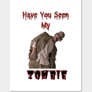 Have You Seen My Zombie Posters and Art